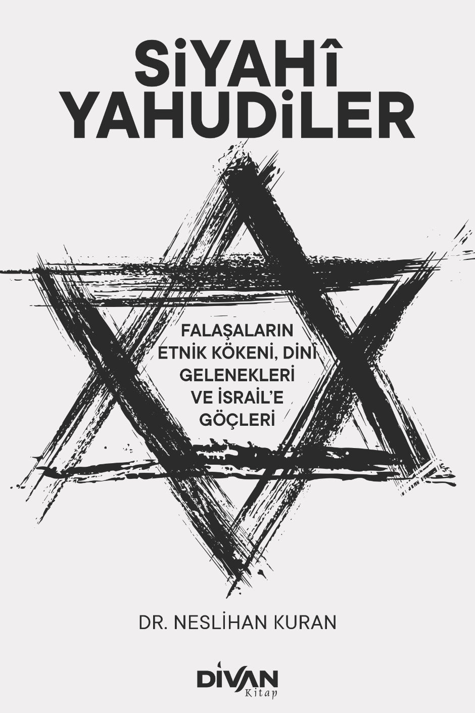 Siyahi Yahudiler Falaşaların Etnik Kökeni, Dini Gelenekleri ve İsrail'e Göçleri - Neslihan Kuran kitap kapağı