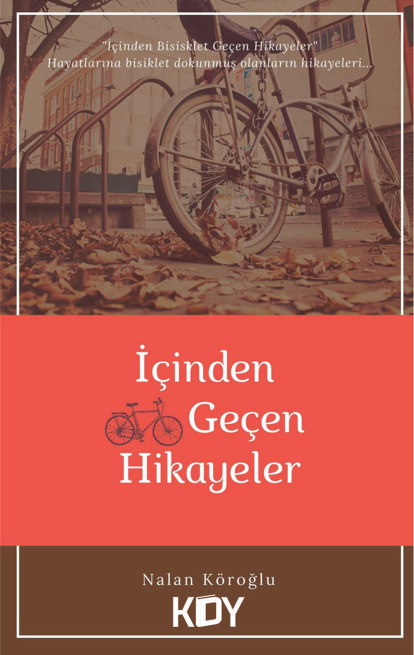 İçinden Bisiklet Geçen Hikayeler - Nalan Köroğlu kitap kapağı