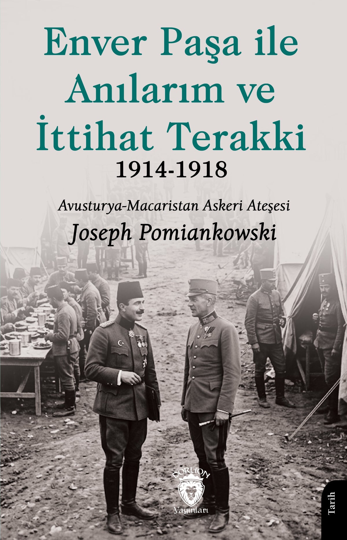 Enver Paşa ile Anılarım ve İttihat Terakki 1914–1918 - Joseph Pomiankowski kitap kapağı