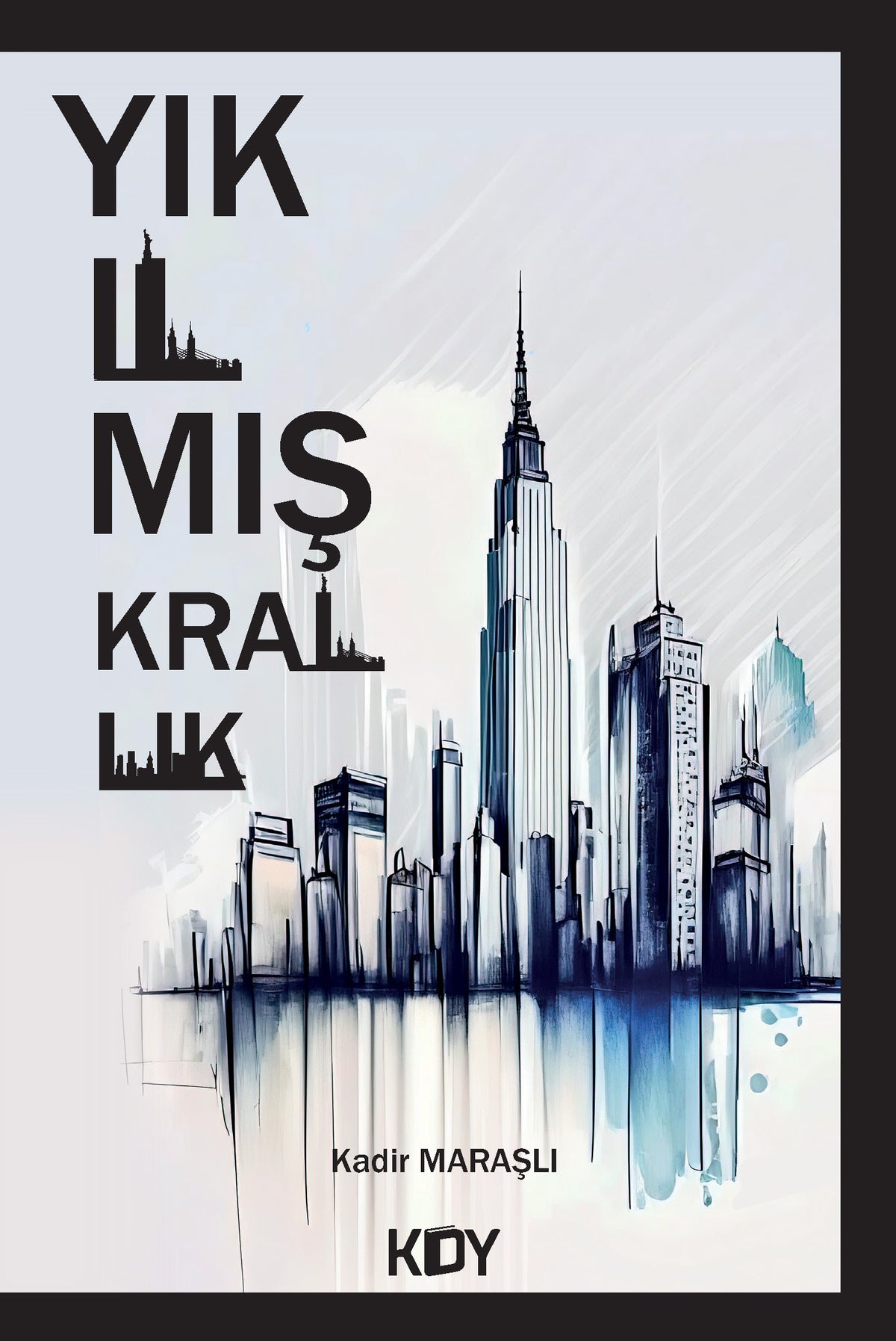 Yıkılmış Krallık - Kadir Maraşlı kitap kapağı