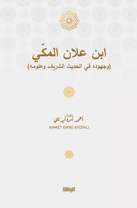 ابن علان المكّي / İbn Allan el-Mekkî - Dr. Ahmet Emre Aydınlı kitap kapağı