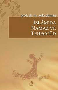 İslam'da Namaz ve Teheccüd - Prof. Dr. M. Zeki Duman kitap kapağı