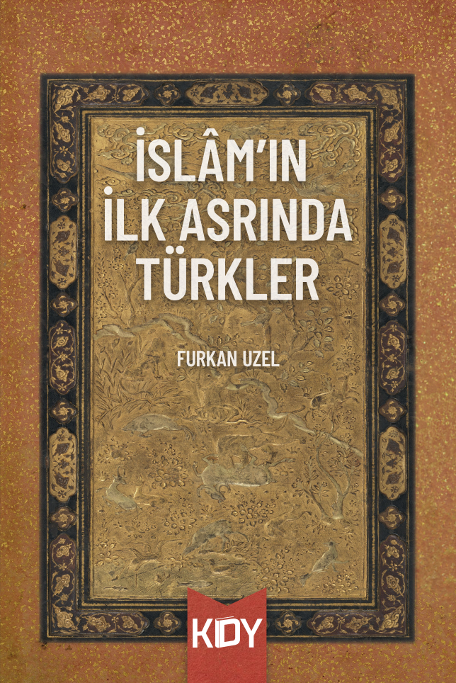 İslam'ın İlk Asrında Türkler - Furkan Uzel kitap kapağı
