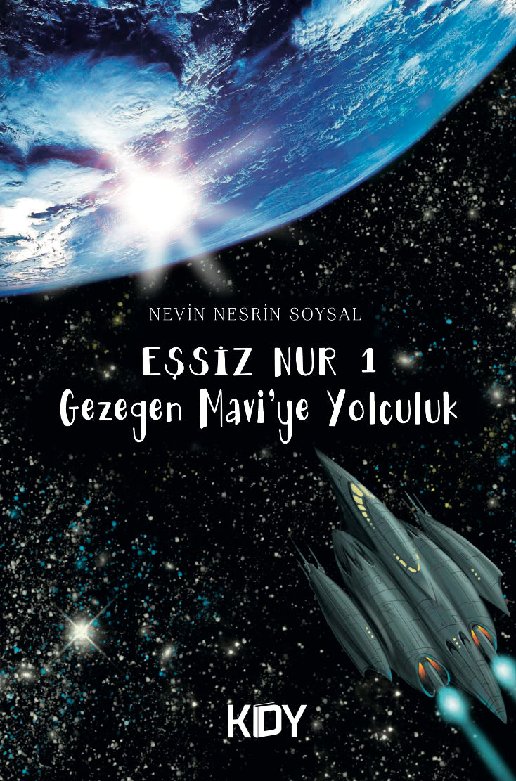 Eşsiz Nur 1 / Gezegen Mavi'ye Yolculuk - Nevin Nesrin Soysal kitap kapağı