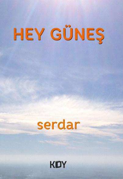 Hey Güneş - Serdar kitap kapağı