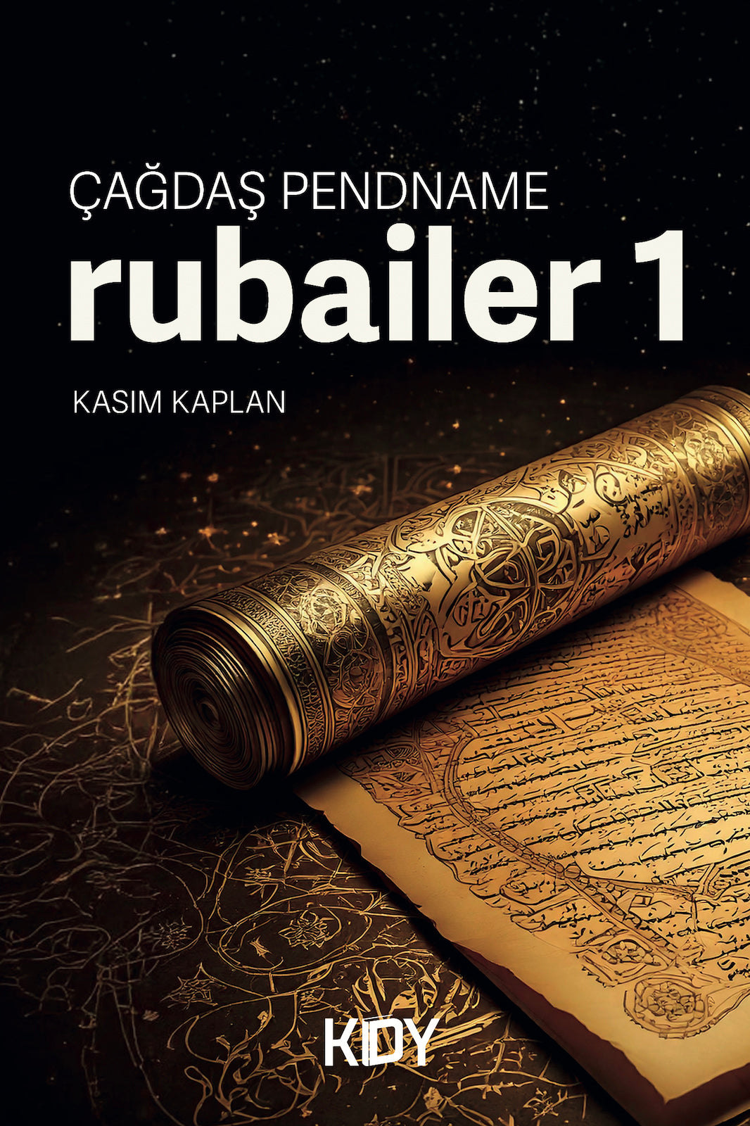 Çağdaş Pendname / Rubailer 1 - Kasım Kaplan kitap kapağı