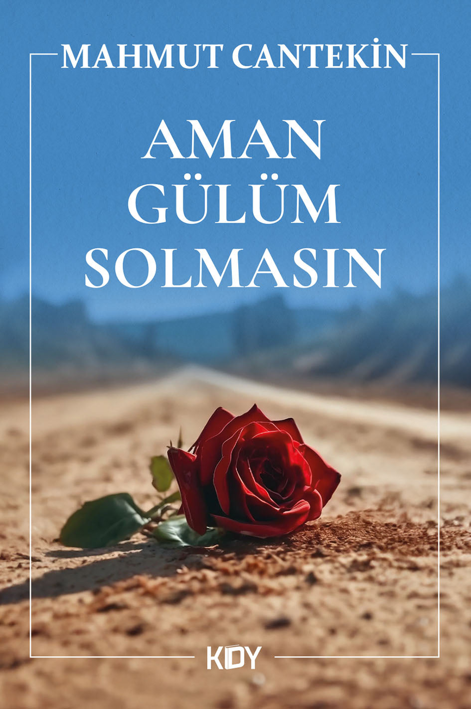 Aman Gülüm Solmasın - Mahmut Cantekin kitap kapağı