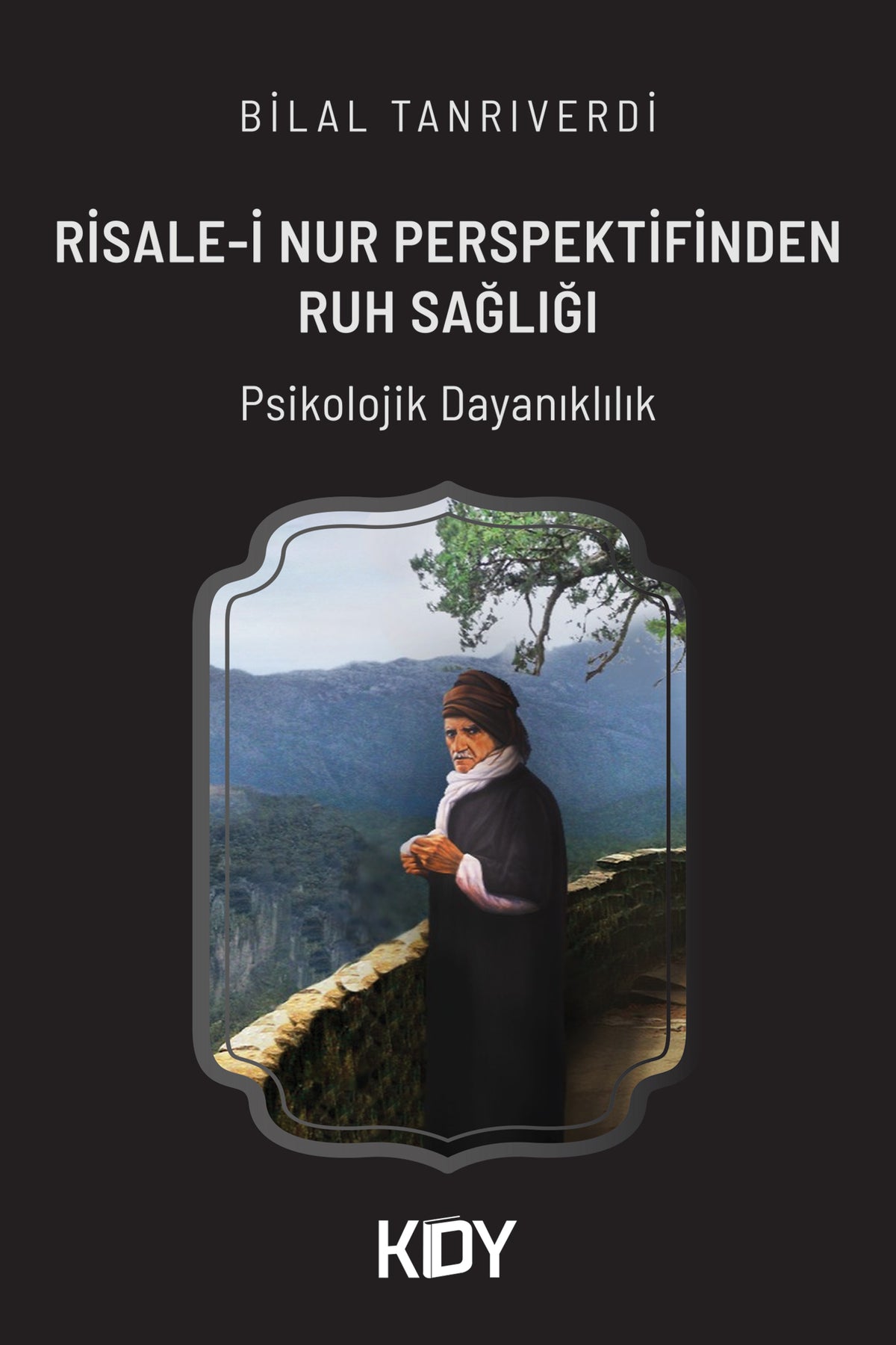 Risale-i Nur Perspektifinden Ruh Sağlığı - Bilal Tanrıverdi kitap kapağı