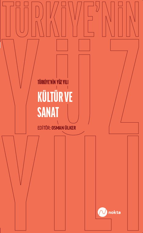 Türkiye'nin Yüz Yılı-Kültür ve Sanat - Kolektif kitap kapağı