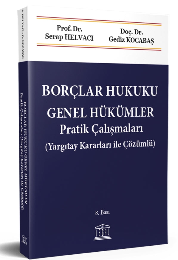 Borçlar Hukuku Genel Hükümler Pratik Çalışmaları ( Yargıtay Kararları ile Çözümlü ) - Prof. Dr. Serap Helvacı kitap kapağı