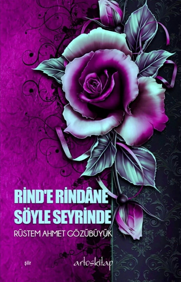 Rind'e Rindane Söyle Seyrinde - Rüstem Ahmet Gözübüyük kitap kapağı