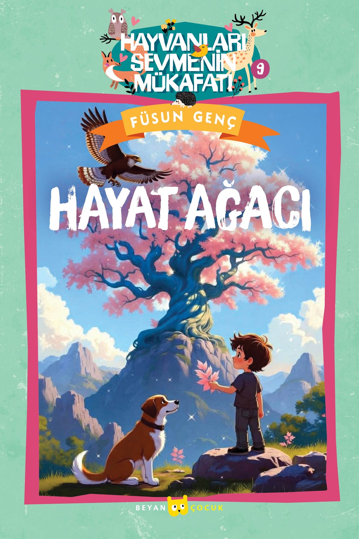 Hayat Ağacı / Hayvanları Sevmenin Mükafatı Serisi 9 - Füsun Genç kitap kapağı