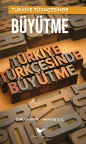Türkiye Türkçesinde Büyütme - Erkan Hirik kitap kapağı