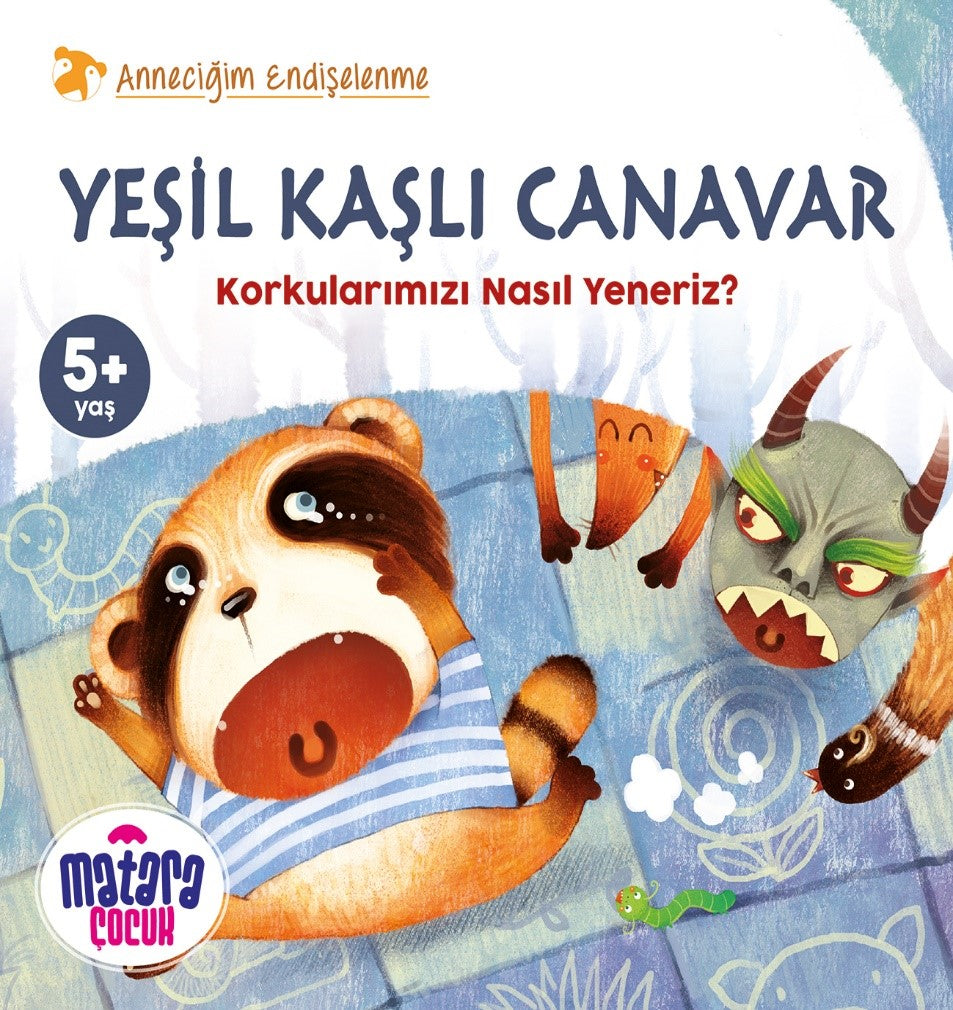 Yeşil Kaşlı Canavar Korkularımızı Nasıl Yeneriz? (Anneciğim Endişelenme) - Bilal Yakup kitap kapağı