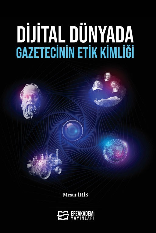 Dijital Dünyada Gazetecinin Etik Kimliği - Mesut İris kitap kapağı