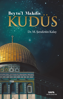 Beytü'l Makdis Kudüs - Dr. Şerafettin Kalay kitap kapağı