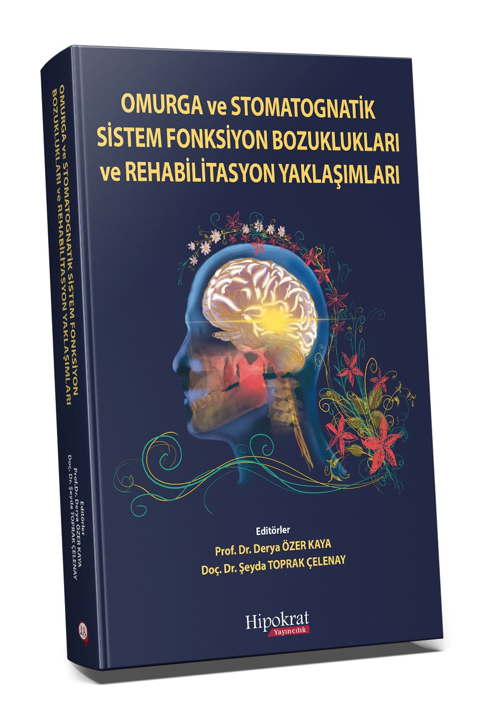 Omurga ve Stomatognatik Sistem Fonksiyon Bozuklukları ve Rehabilitasyon Yaklaşımları - Derya Özer Kaya kitap kapağı