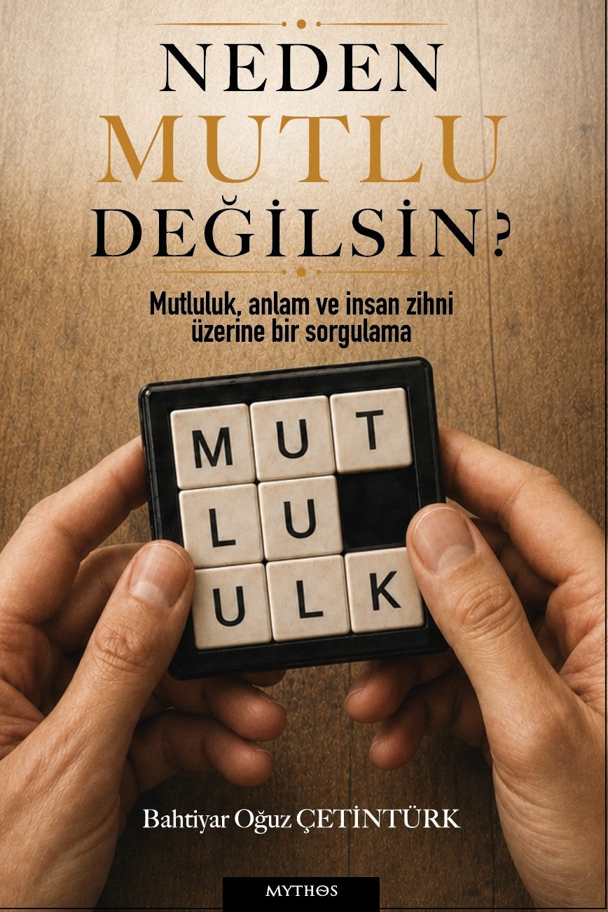 Neden Mutlu Değilsin? - Bahtiyar Oğuz Çetintürk kitap kapağı