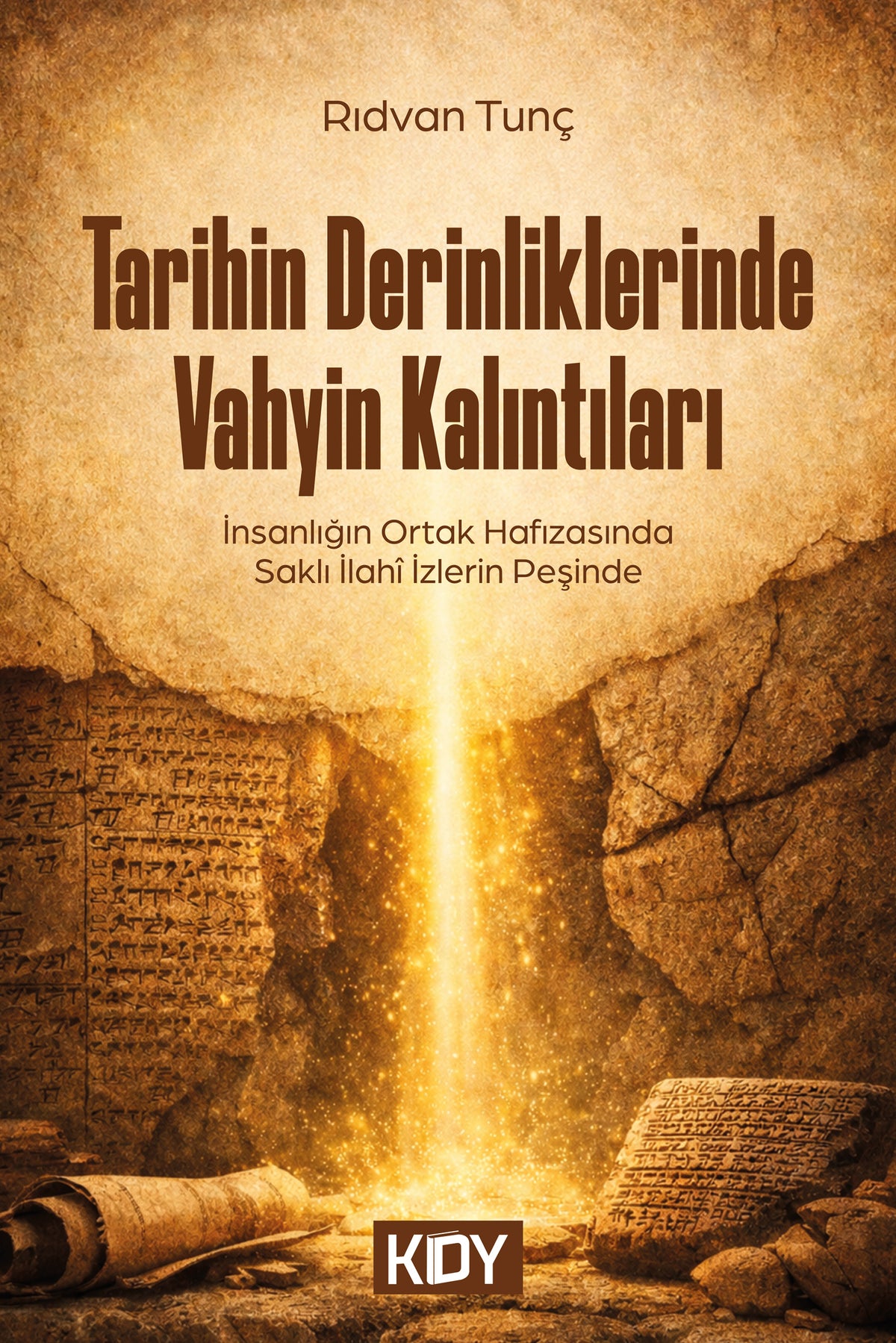 Tarihin Derinliklerinde Vahyin Kalıntıları - Rıdvan Tunç kitap kapağı