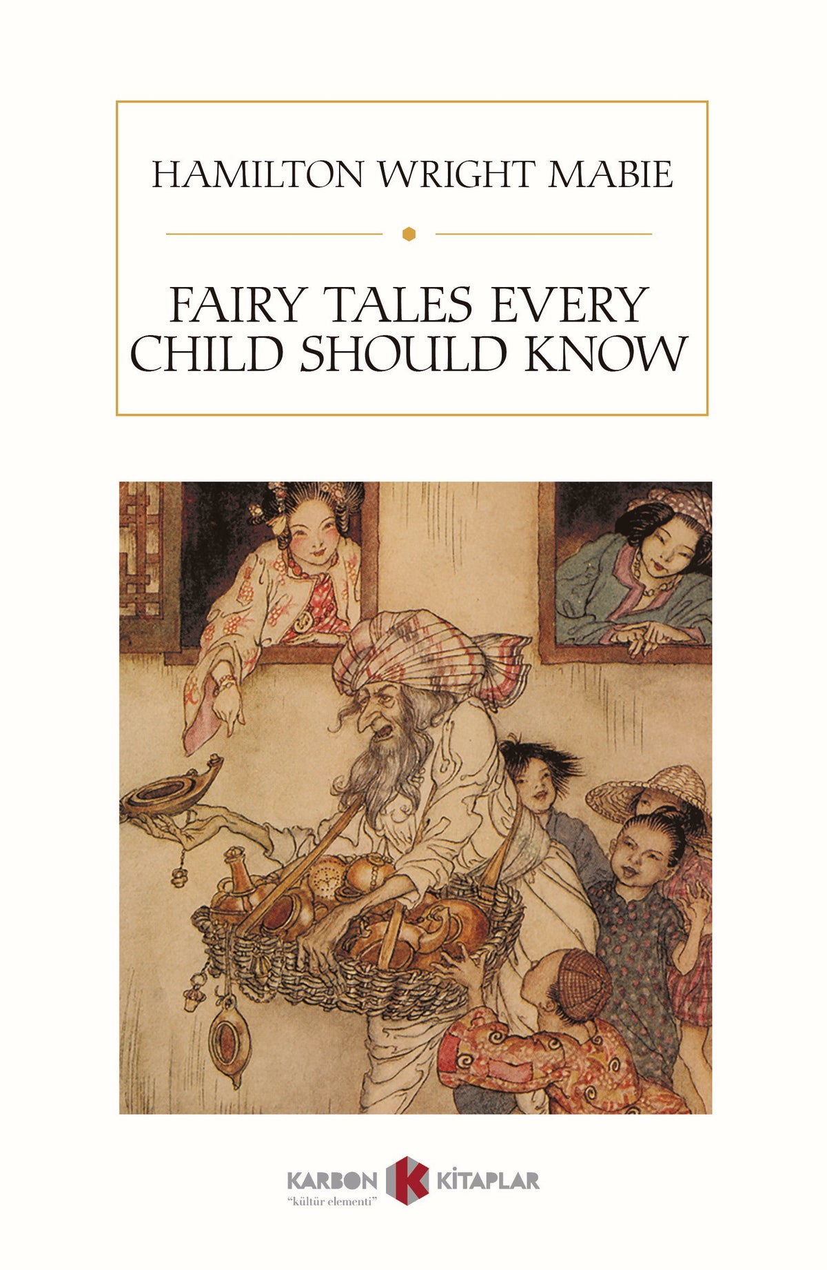 Fairy Tales Every Child Should Know - Hamilton Wright Mabie kitap kapağı