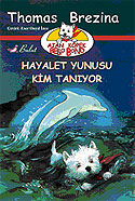 Ajan Köpek Bello Bond / Hayalet Yunusu Kim Tanıyor - Thomas Brezina kitap kapağı