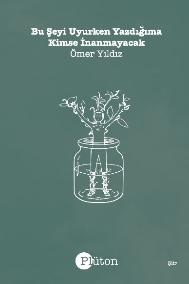 Bu Şeyi Uyurken Yazdığıma Kimse İnanmayacak - Ömer Yıldız kitap kapağı