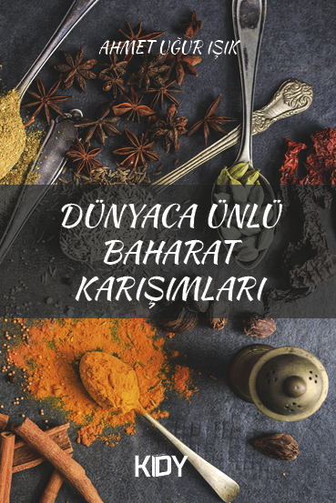 Dünyaca Ünlü Baharat Karışımları - Ahmet Uğur Işık kitap kapağı
