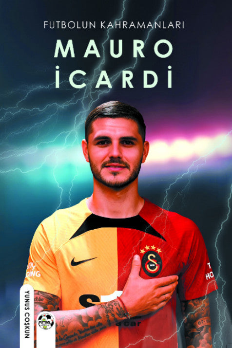 Futbolun Kahramanları Mauro İcardi - Yunus Coşkun kitap kapağı