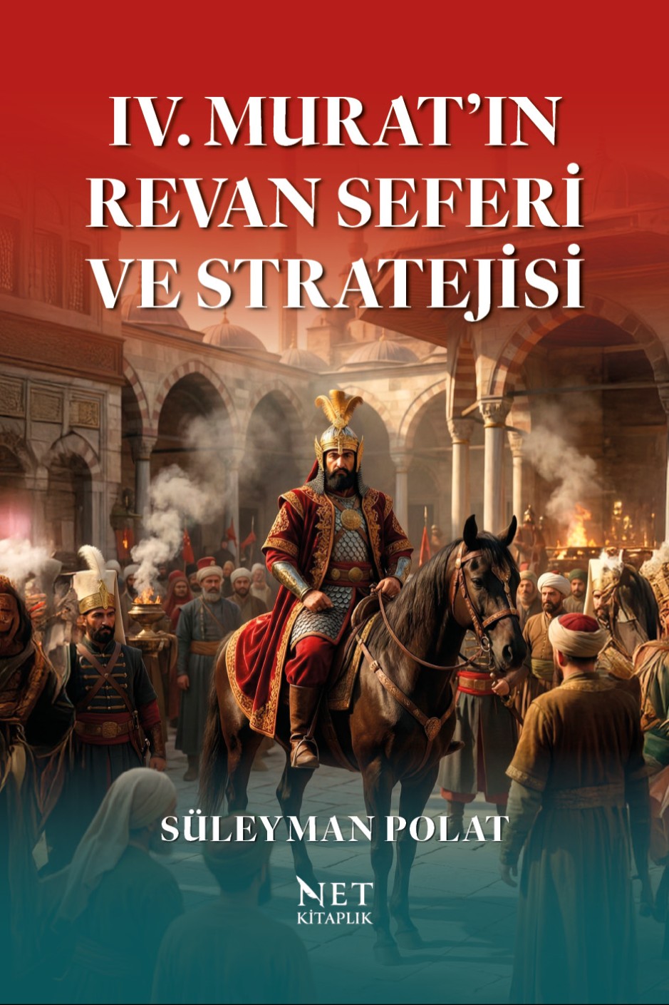 IV. Murat'ın Revan Seferi ve Stratejisi - Süleyman Polat kitap kapağı