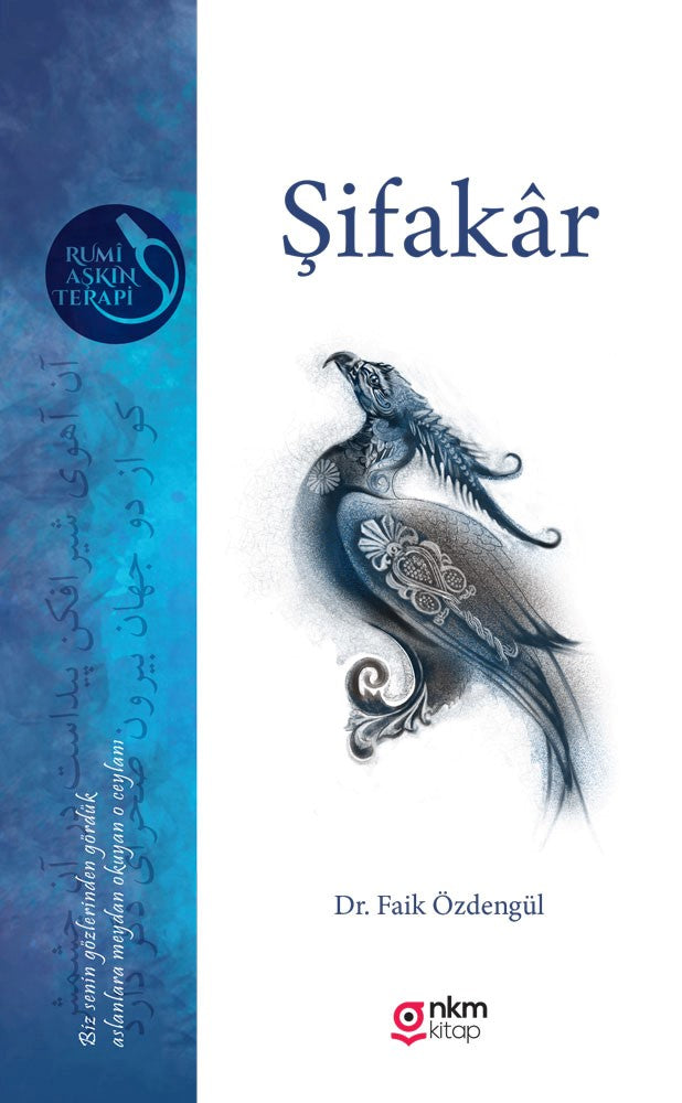 Şifakar Rumi ve Aşkın Terapi - Dr. Faik Özdengül kitap kapağı