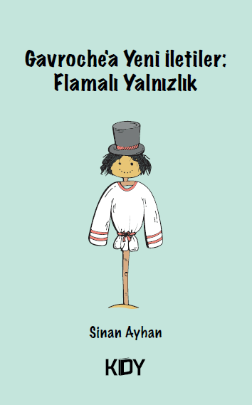 Gavroche'a Yeni İletiler: Flamalı Yalnızlık - Sinan Ayhan kitap kapağı