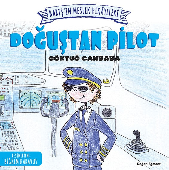 Barış'ın Meslek Hikayeleri / Doğuştan Pilot - Göktuğ Canbaba kitap kapağı