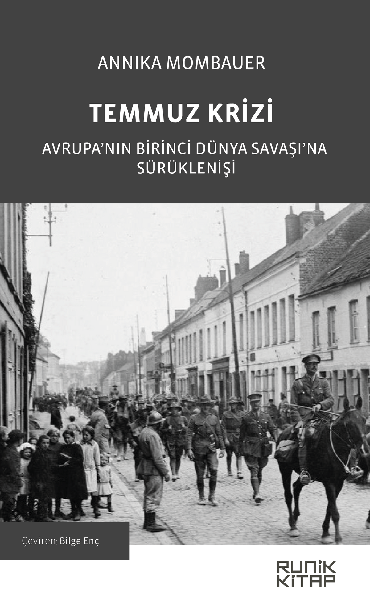 Temmuz Krizi Avrupa'nın Birinci Dünya Savaşı'na Sürüklenişi - Annika Mombauer kitap kapağı