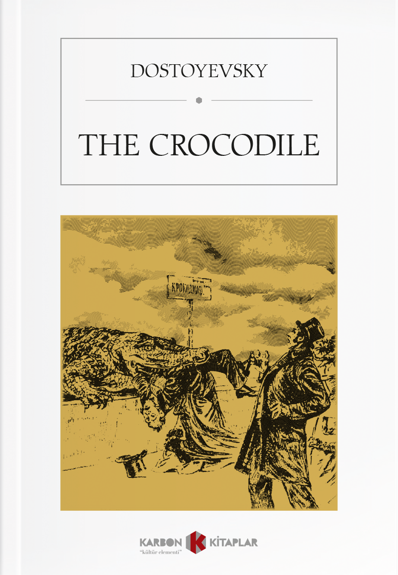 The Crocodile - Fyodor Mihailoviç Dostoyevski kitap kapağı