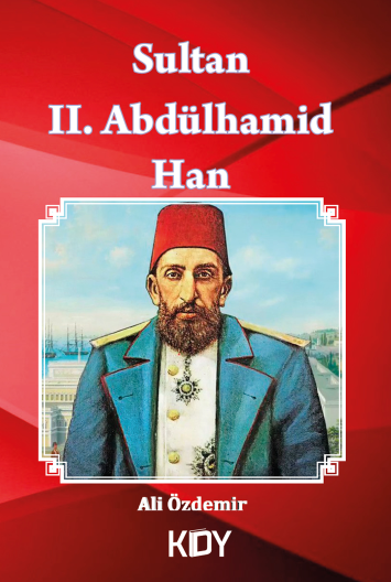 Sultan II.Abdülhamid Han - Ali Özdemir kitap kapağı