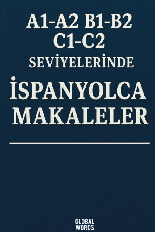 A1-A2 B1-B2 C1-C2 Seviyelerinde İspanyolca Makaleler - Orhan Karasu kitap kapağı