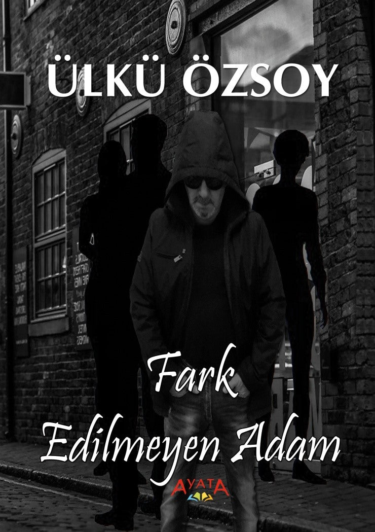 Fark Edilmeyen Adam - Ülkü Özsoy kitap kapağı