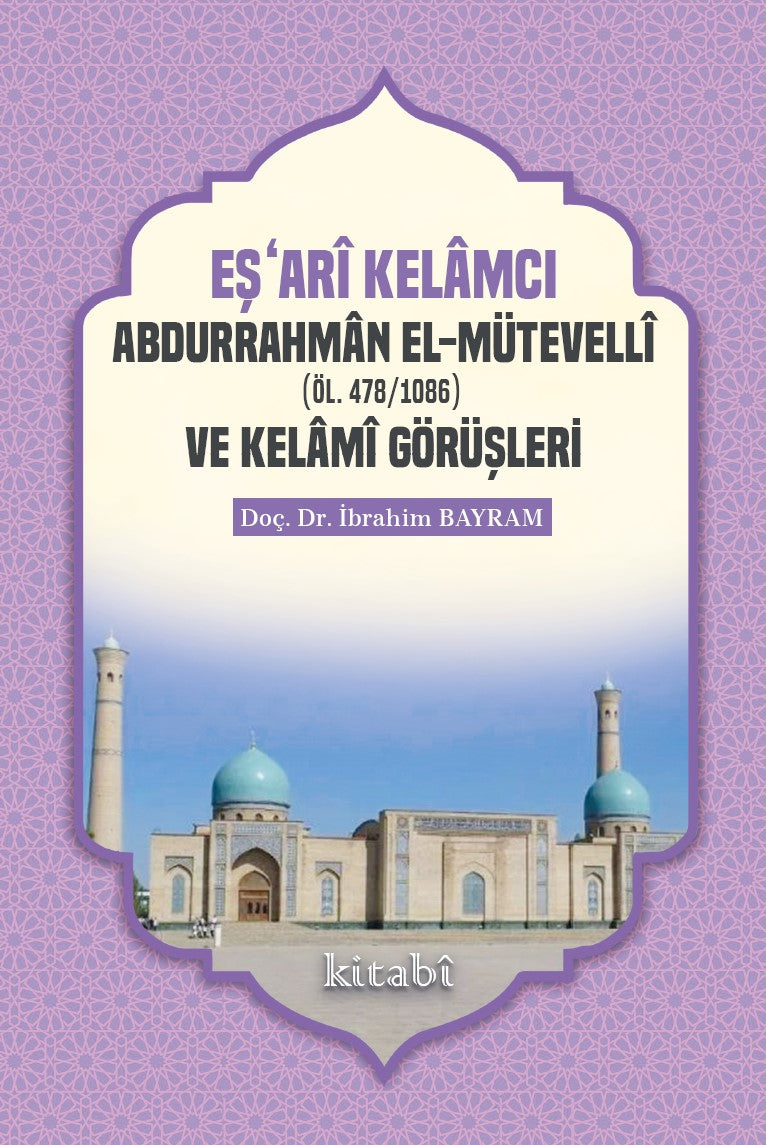 Eşari Kelamcı Abdurrahman el-Mütevelli ve Kelami Görüşleri - İbrahim Bayram kitap kapağı