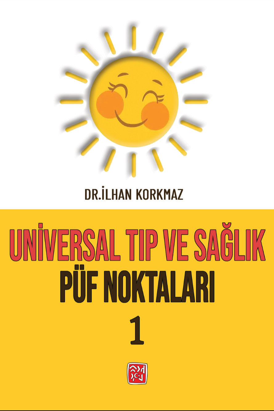 Universal Tıp ve Sağlık Püf Noktaları 1 - Dr. İlhan Korkmaz kitap kapağı