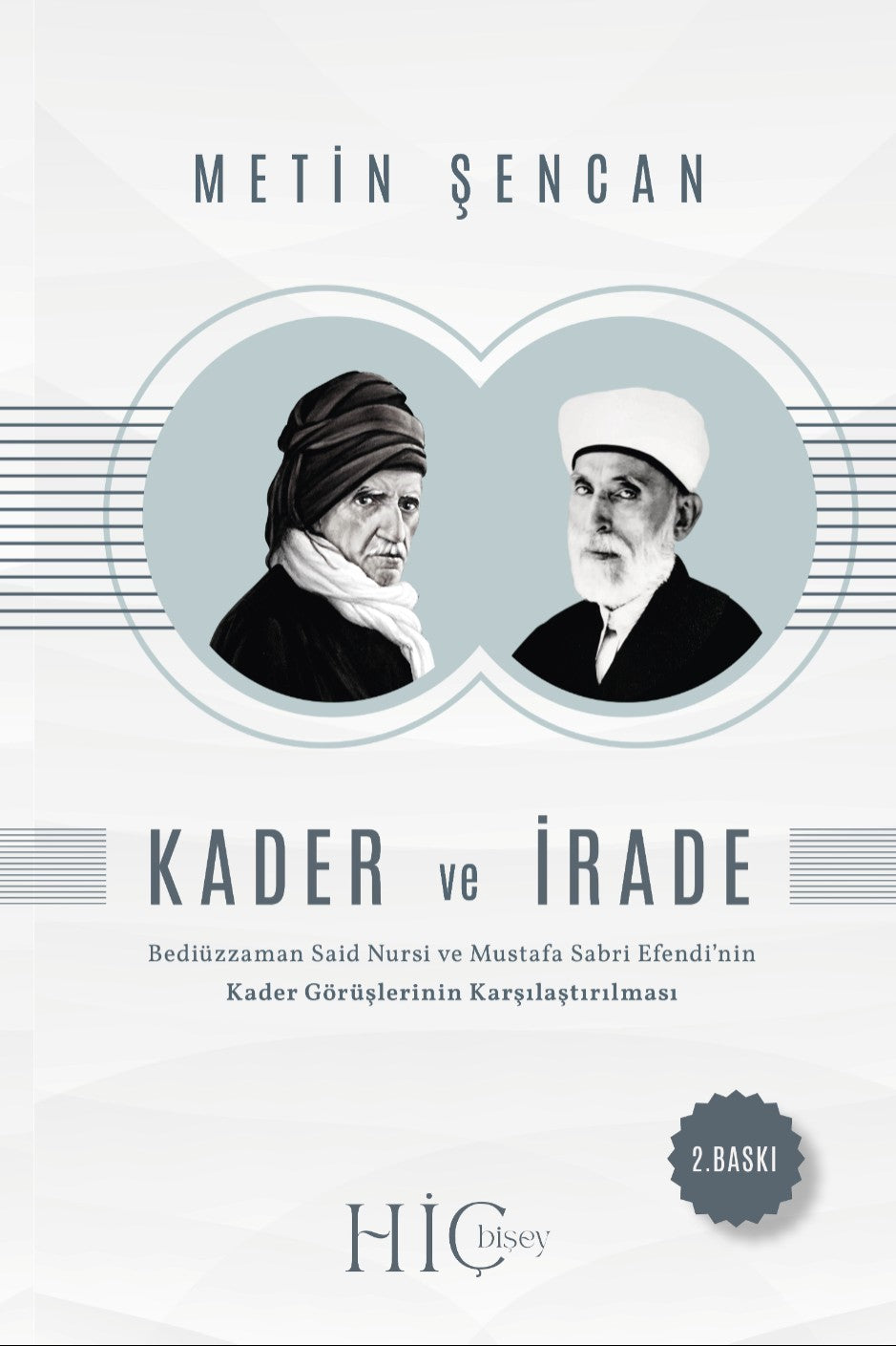 Kader ve İrade Bediüzzaman Said Nursî ve Mustafa Sabri Efendi'nin Kader Görüşlerinin Karşılaştı - Metin Şencan kitap kapağı