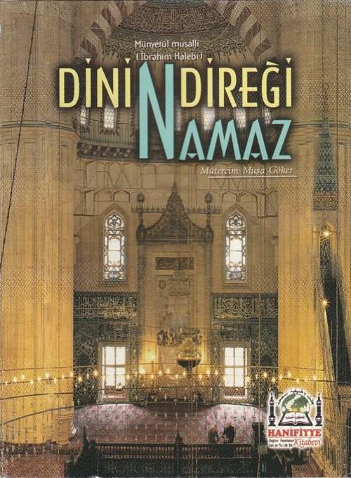 Dinin Direği Namaz (Münyetül Musalli Tercümesi) - Eş-Şeyh El-İmam Sedidüddin El-Kaşgari kitap kapağı