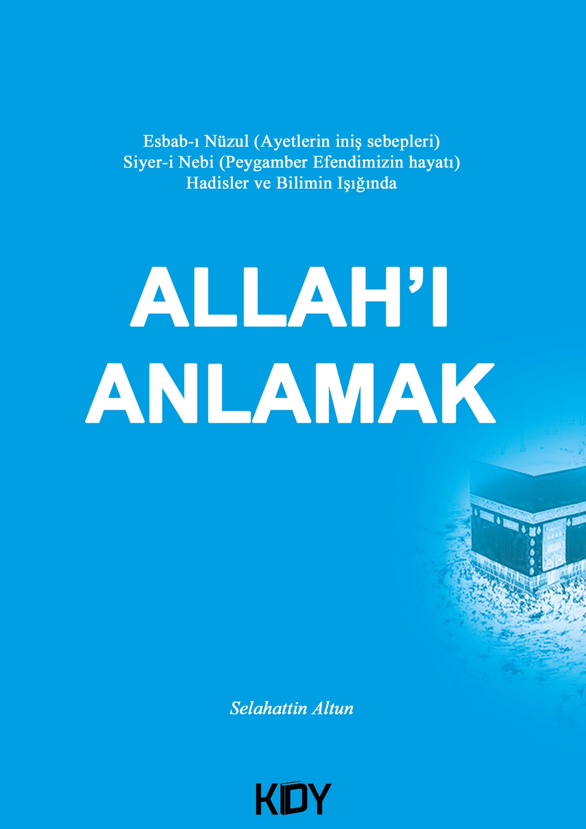 Allah'ı Anlamak - Selahattin Altun kitap kapağı