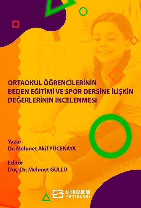 Ortaokul Öğrencilerinin Beden Eğitimi ve Spor Dersine İlişkin Değerlerinin İncelenmesi - Dr. Mehmet Akif Yücekaya kitap kapağı