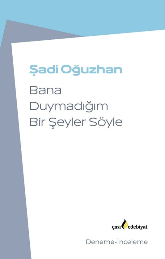 Bana Duymadığım Bir Şeyler Söyle - Şadi Oğuzhan kitap kapağı