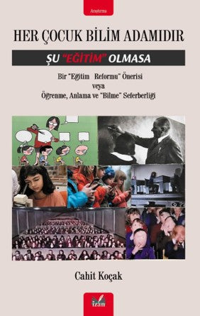 Her Çocuk Bilim Adamıdır Şu Eğitim Olmasa - Cahit Koçak kitap kapağı