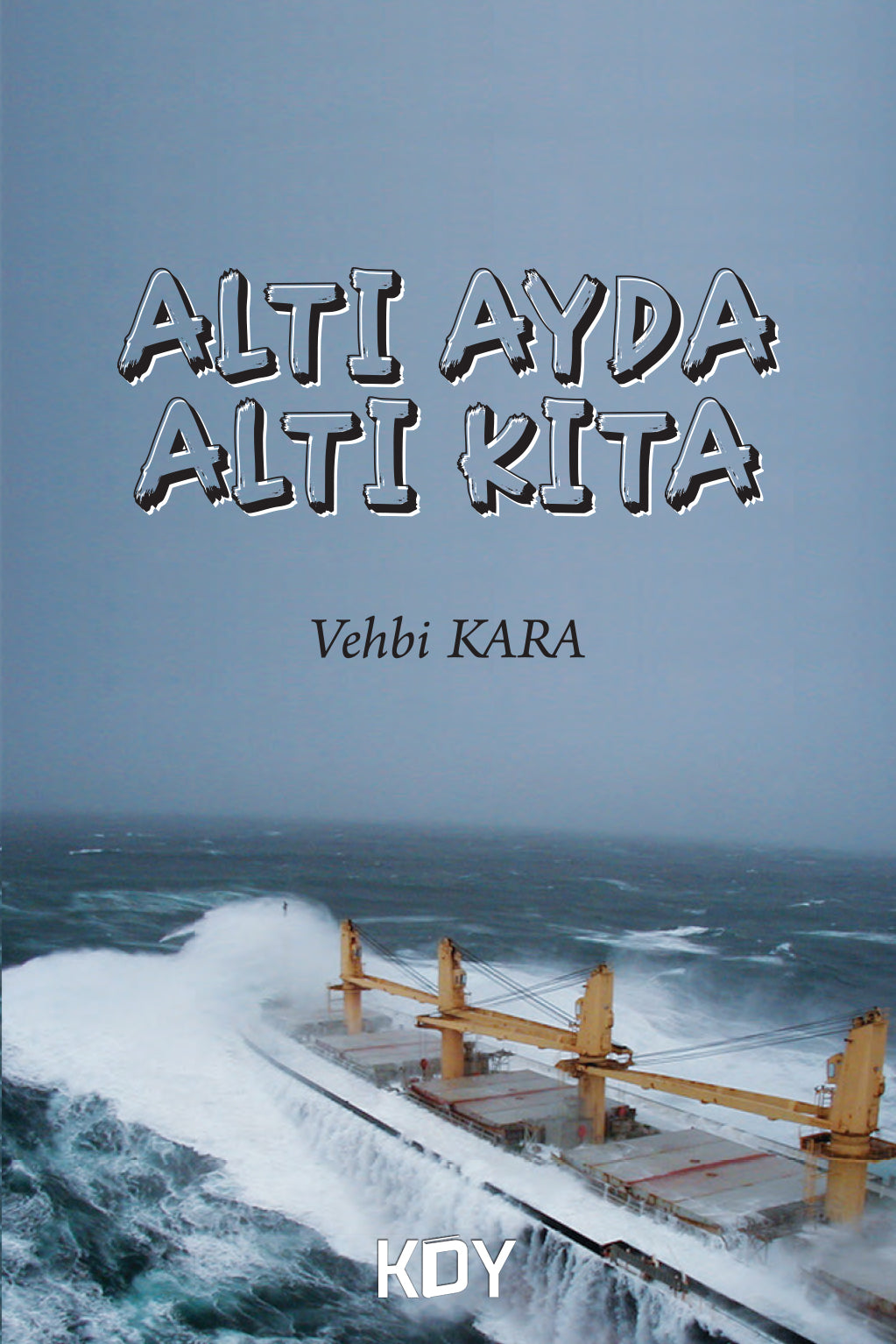 Altı Ayda Altı Kıta - Vehbi Kara kitap kapağı