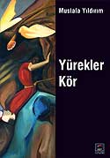 Yürekler Kör - Mustafa Yıldırım kitap kapağı