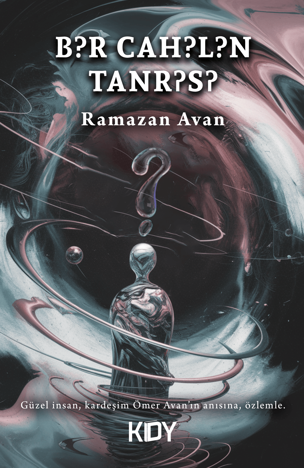 Bir Cahilin Tanrısı - Ramazan Avan kitap kapağı