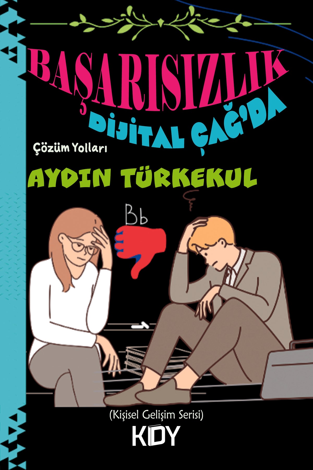 Dijital Çağ'da Başarısızlık - Aydın Türkekul kitap kapağı