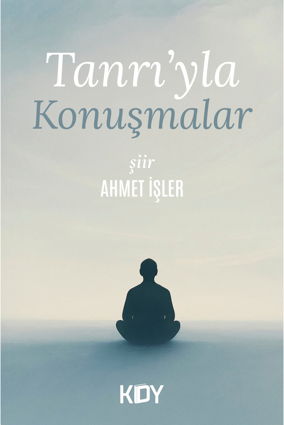 Tanrı'yla Konuşmalar - Ahmet İşler kitap kapağı